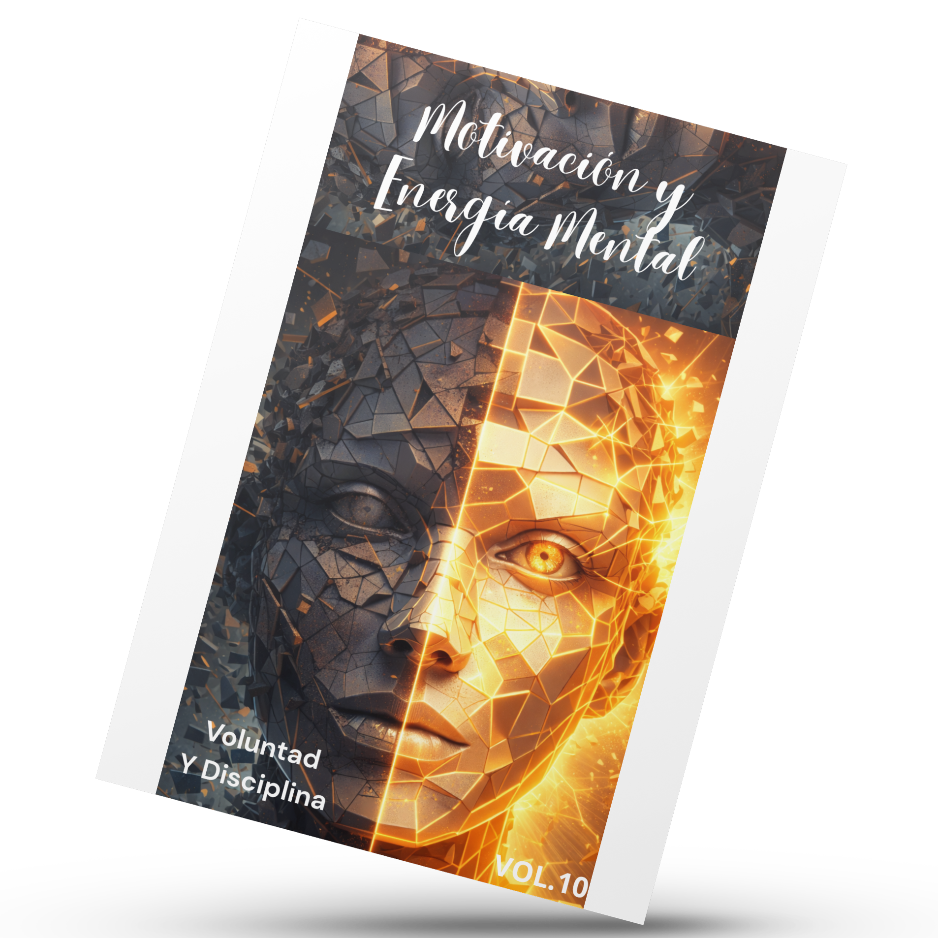 Motivación y Energía Mental. Voluntad y disciplina. VOL.10