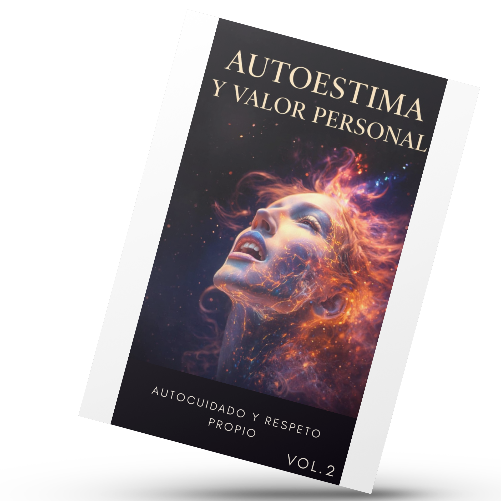 Autoestima y Valor Personal. Autocuidado y Respeto propio. VOL.2